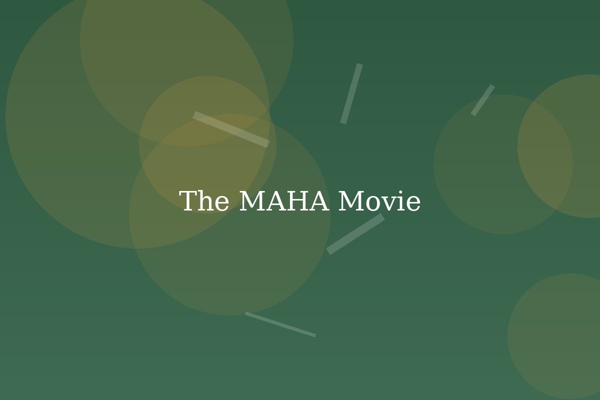 The MAHA Movie